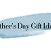 Father’s Day Gift Ideas